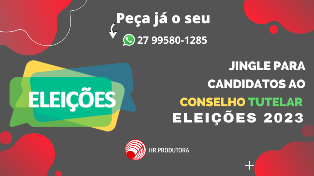 A Música perfeita, O Jingle para candidatos ao Conselho Tutelar, se diferencie dos demais candidatos.